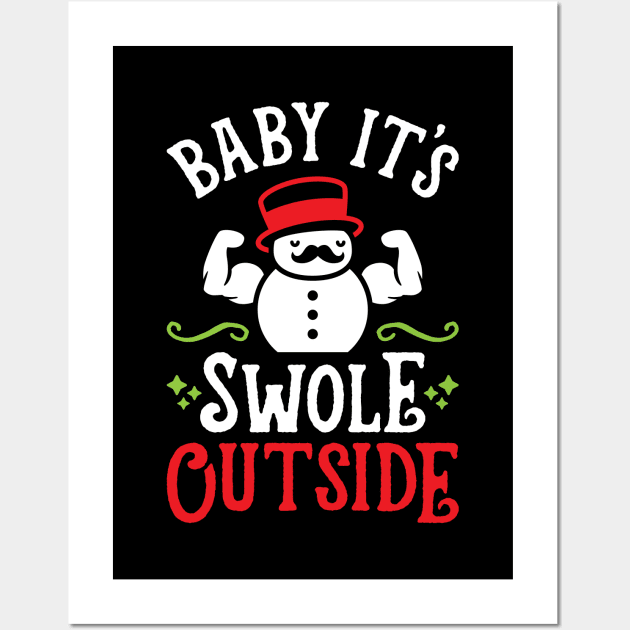 Baby It's Swole Outside (Funny Christmas Gym Fitness) Wall Art by brogressproject